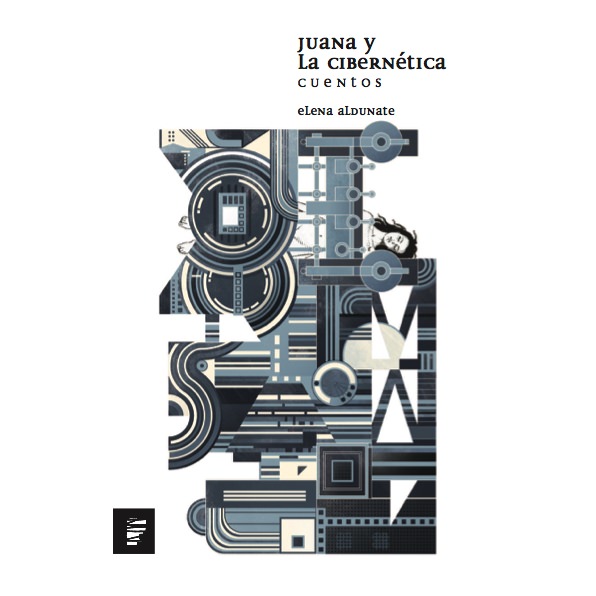 Juana y la cibernética. Cuentos - La Komuna - Distribución editorial